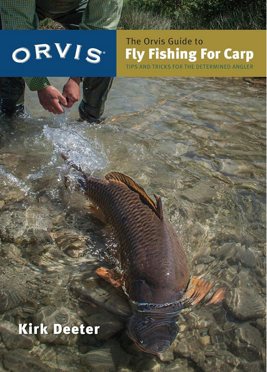 The Orvis Guide to Fly Fishing for Carp: Tips and Tricks for the Determined Angler